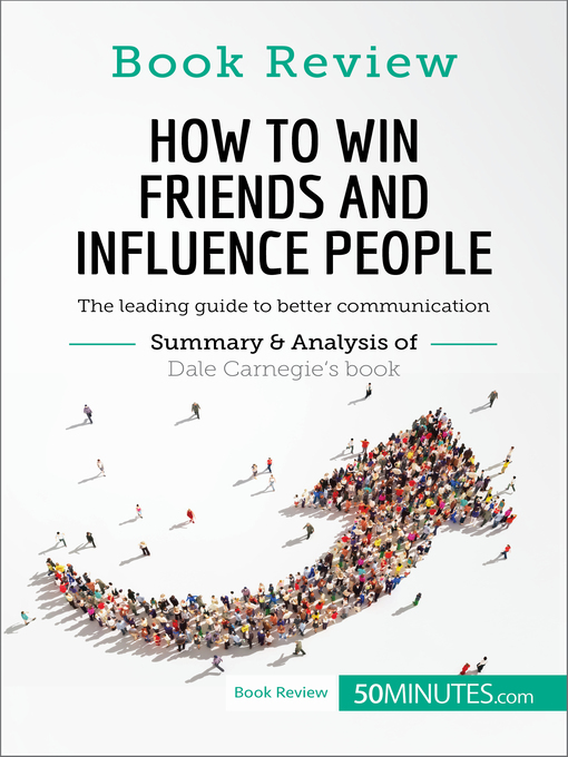 Title details for How to Win Friends and Influence People by Dale Carnegie by 50minutes - Available